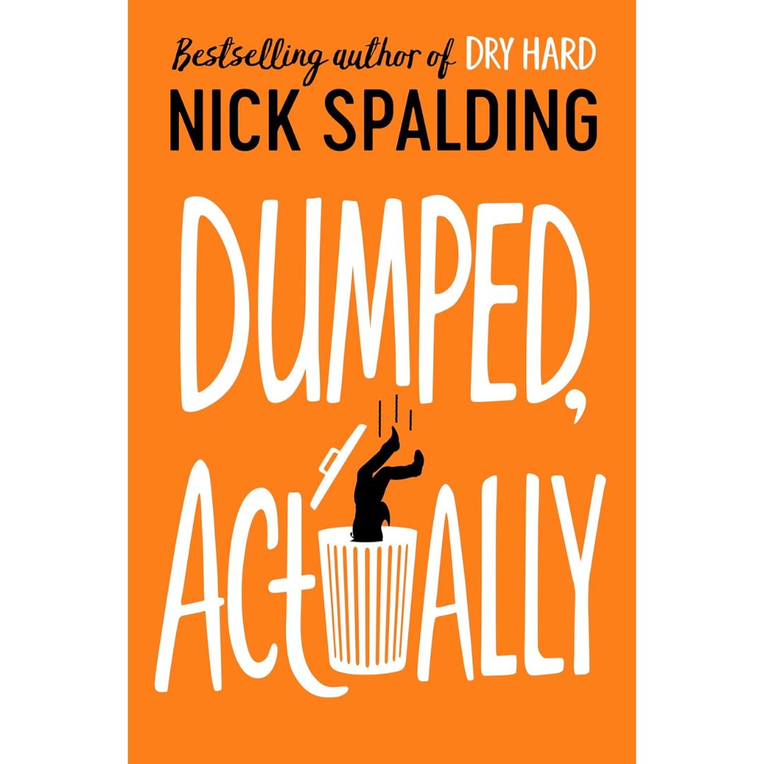 Dumped, Actually By Nick Spalding