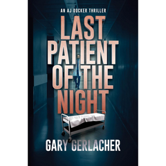 Last Patient of the Night By Gary Gerlacher
