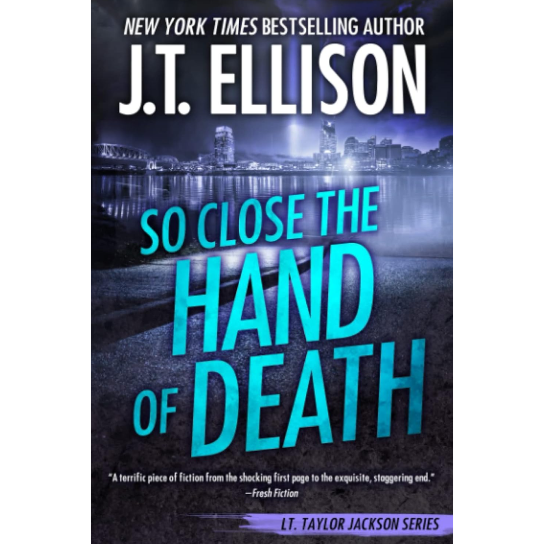 So Close the Hand of Death By J.T. Ellison