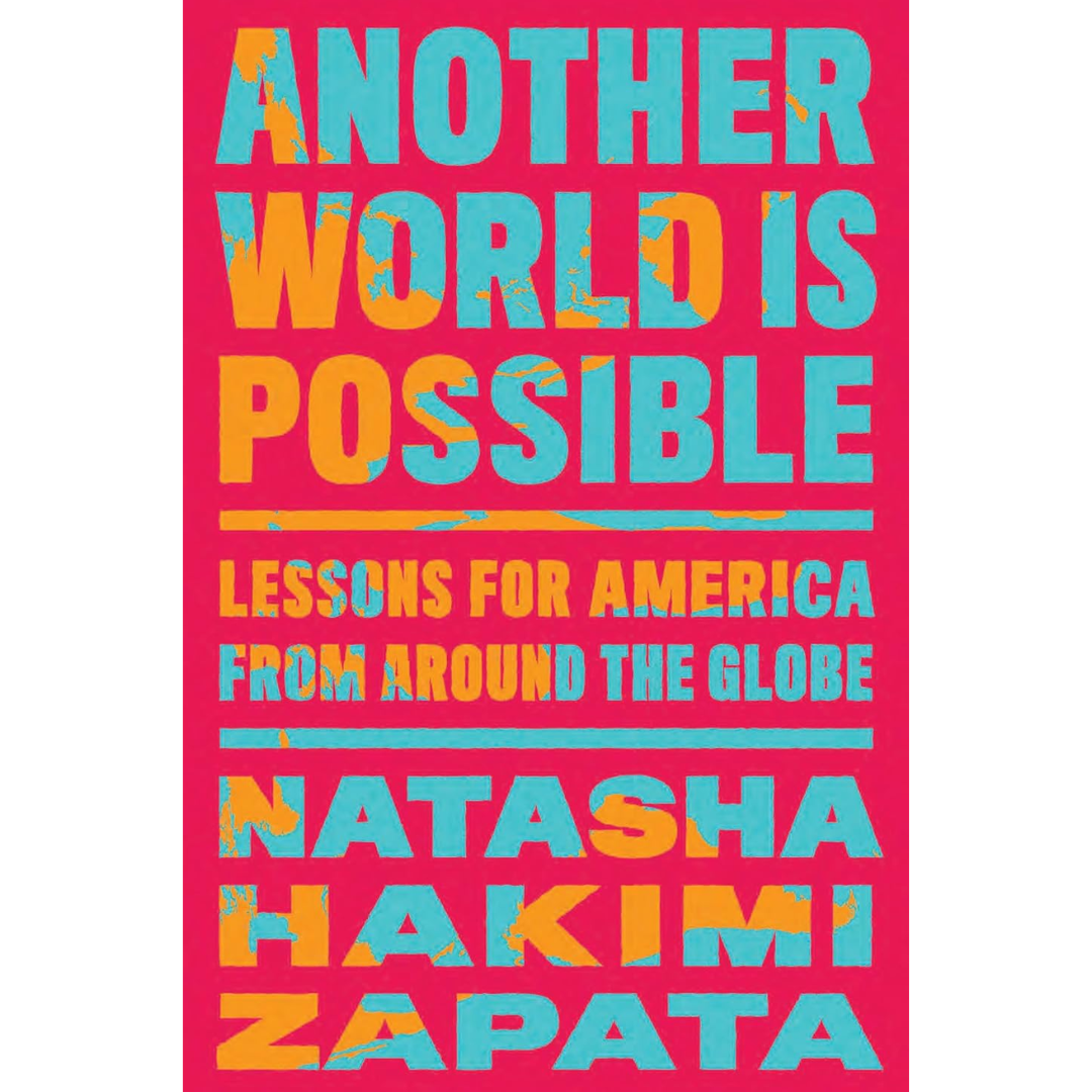 Another World Is Possible By Natasha Hakimi Zapata