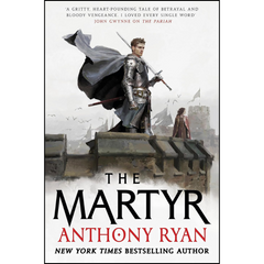 The Martyr By Anthony Ryan