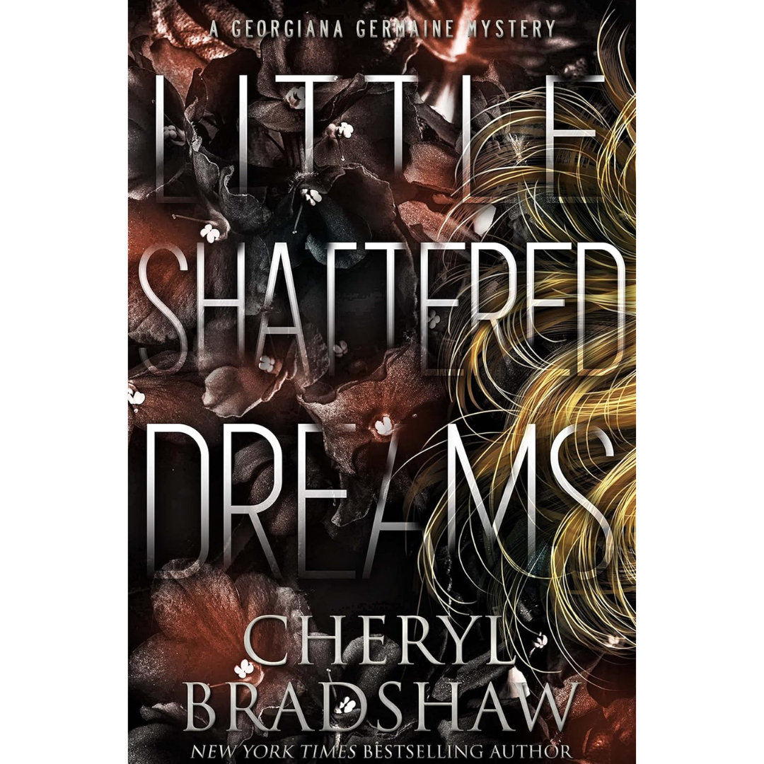 Little Shattered Dreams By Cheryl Bradshaw