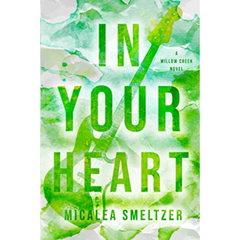 In Your Heart By Micalea Smeltzer