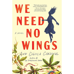 We Need No Wings By Ann Dávila Cardinal