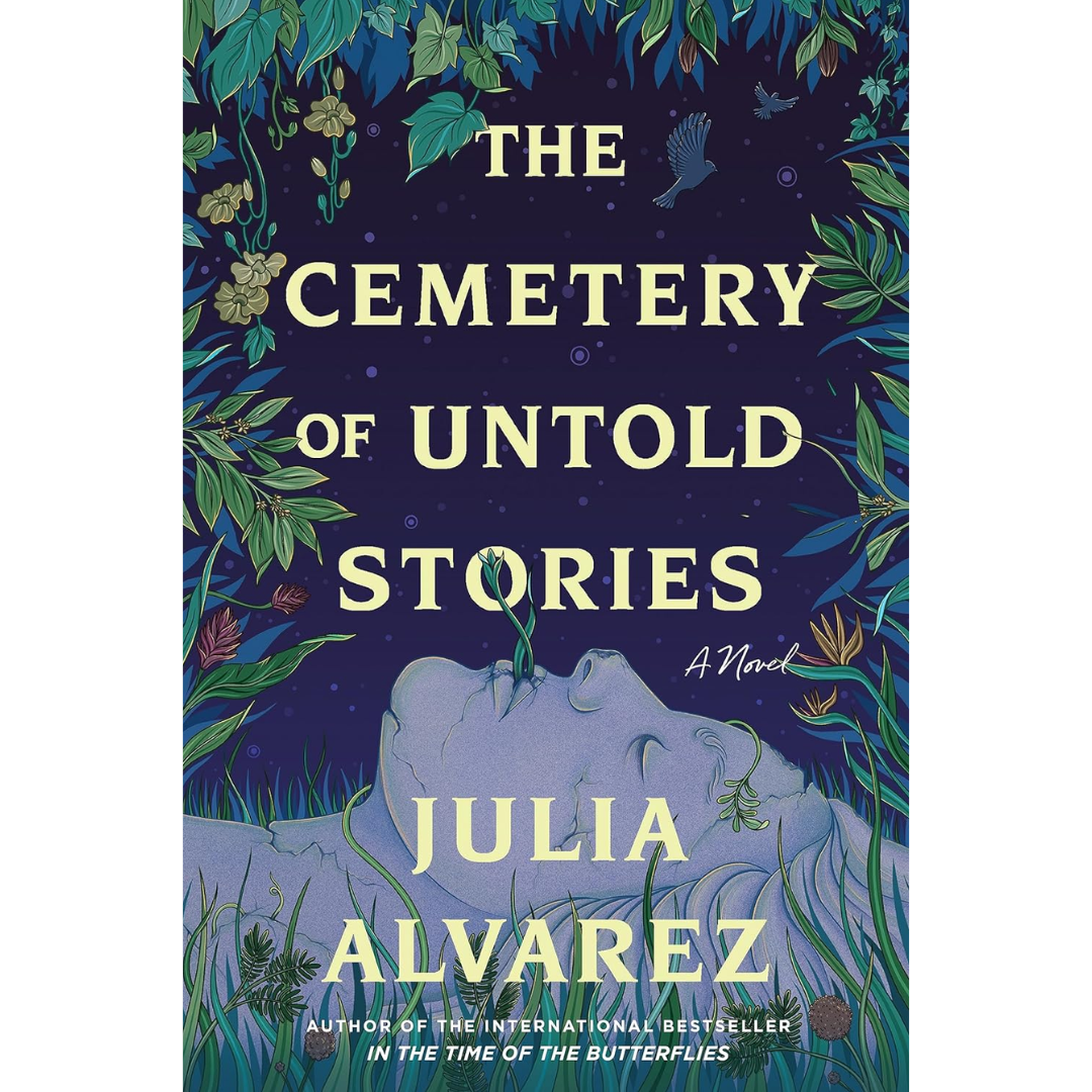 The Cemetery of Untold Stories By Julia Alvarez