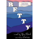 Betty By Tiffany McDaniel