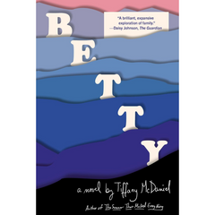 Betty By Tiffany McDaniel