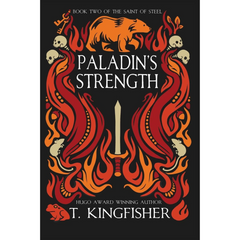 Paladin’s Strength By T. Kingfisher