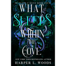 What Sleeps Within the Cove By Harper L. Woods