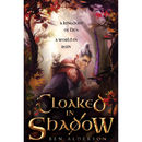 Cloaked in Shadow By Ben Alderson