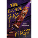 The Blonde Dies First By Joelle Wellington