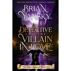 The Detective And The Villain In Love By Brian Yansky