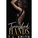 Tarnished Hands By T.L. Smith