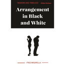 Arrangement in Black and White By Fred Misurella
