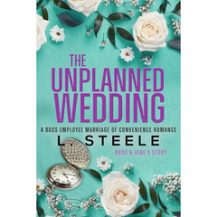 The Unplanned Wedding By L. Steele