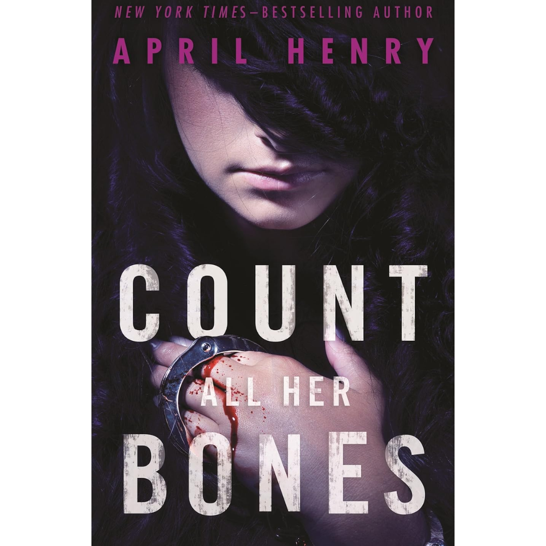 Count All Her Bones By April Henry