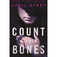 Count All Her Bones By April Henry