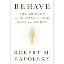 Behave By Robert M. Sapolsky