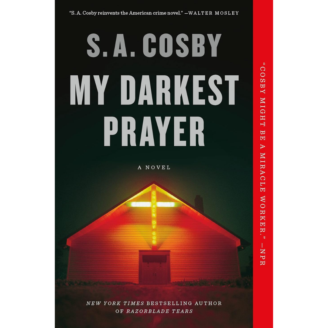 My Darkest Prayer By S.A. Cosby