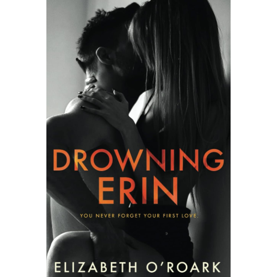 Drowning Erin By Elizabeth O'Roark