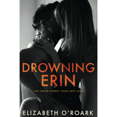 Drowning Erin By Elizabeth O'Roark