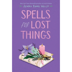 Spells for Lost Things By Jenna Evans Welch