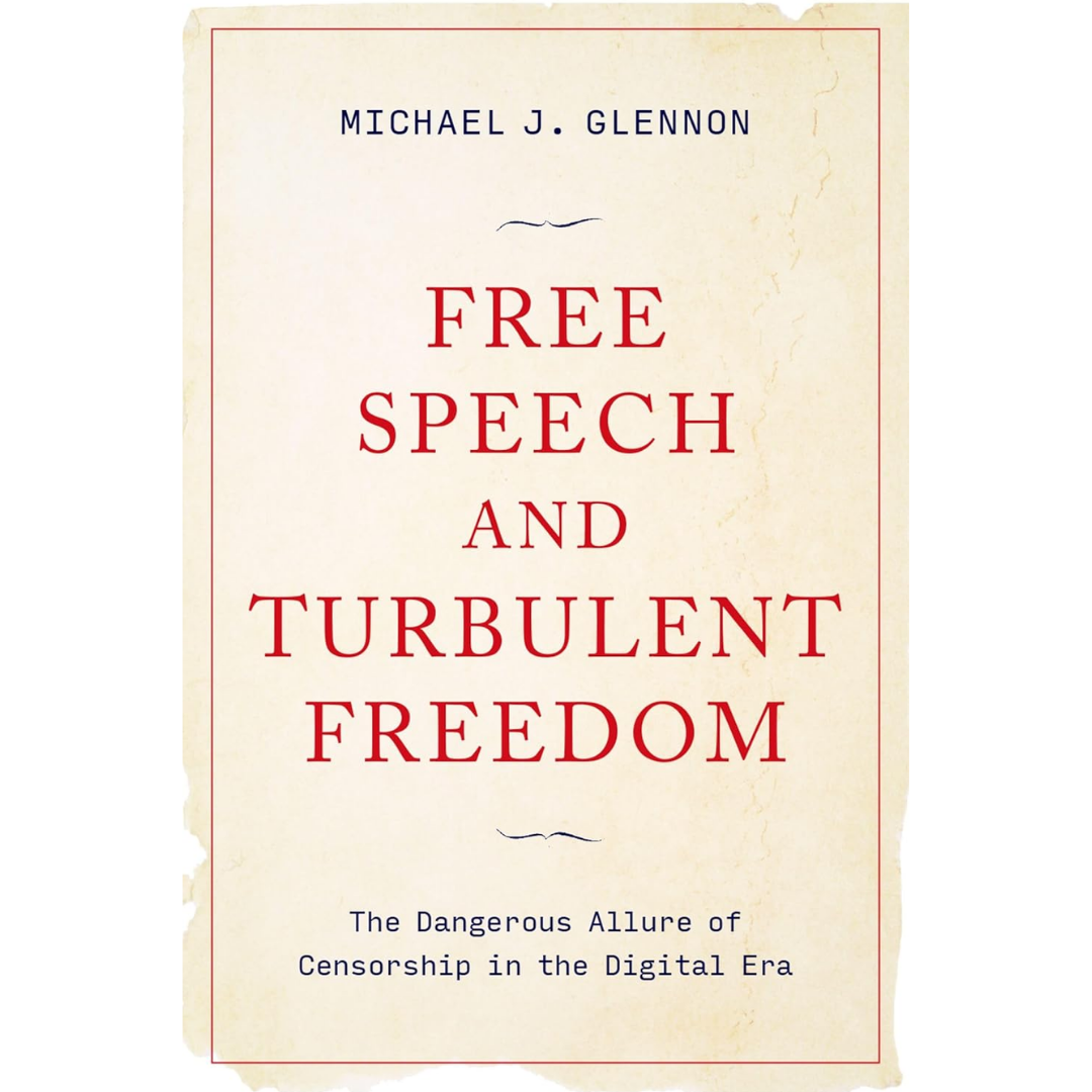 Free Speech and Turbulent Freedom By Michael J. Glennon