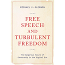 Free Speech and Turbulent Freedom By Michael J. Glennon