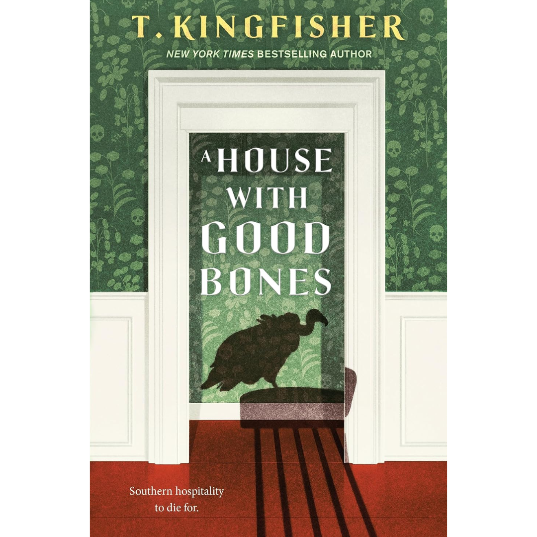 A House with Good Bones By T. Kingfisher
