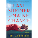Last Summer at Maine Chance By Jessica Everett