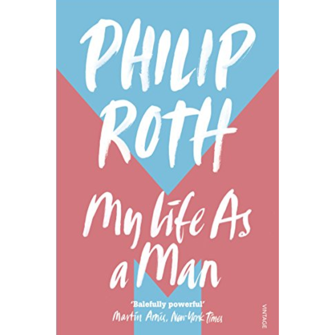 My Life as a Man By Philip Roth