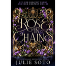 Rose in Chains By Julie Soto