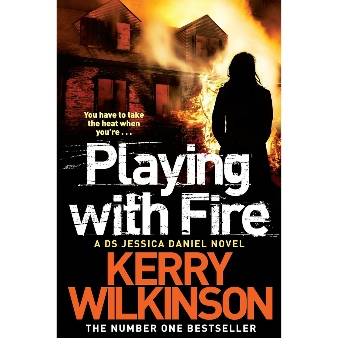 Playing with Fire By Kerry Wilkinson
