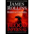 Blood Infernal By James Rollins , Rebecca Cantrell