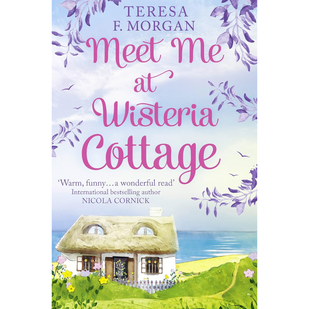 Meet Me at Wisteria Cottage By Teresa F. Morgan