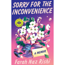 Sorry for the Inconvenience: A Memoir By Farah Naz Rishi