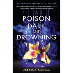 A Poison Dark and Drowning By Jessica Cluess