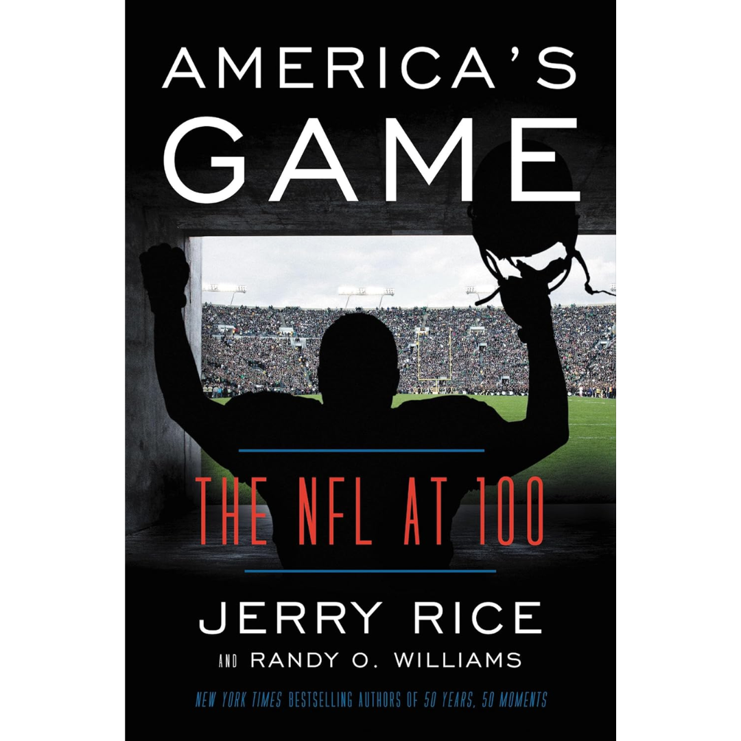 America's Game: The NFL at 100 By Jerry Rice