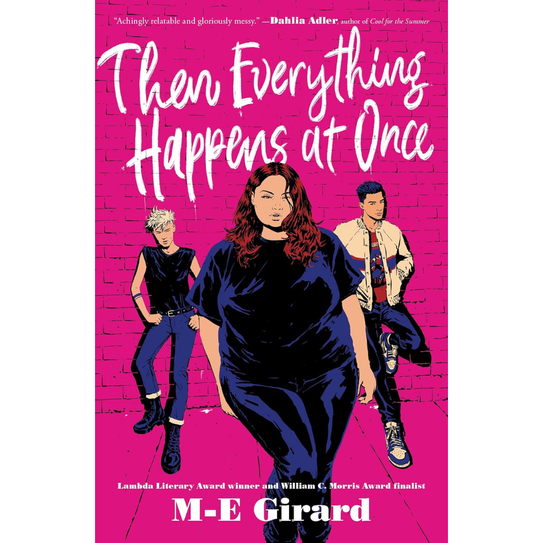 Then Everything Happens at Once By M.E. Girard