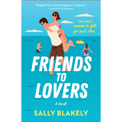 Friends to Lovers By Sally Blakely