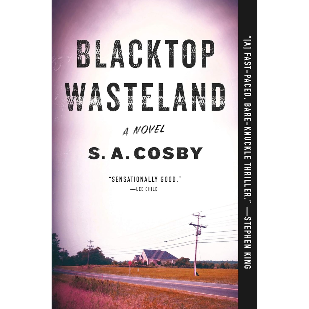 Blacktop Wasteland By S.A. Cosby