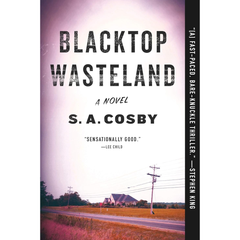 Blacktop Wasteland By S.A. Cosby