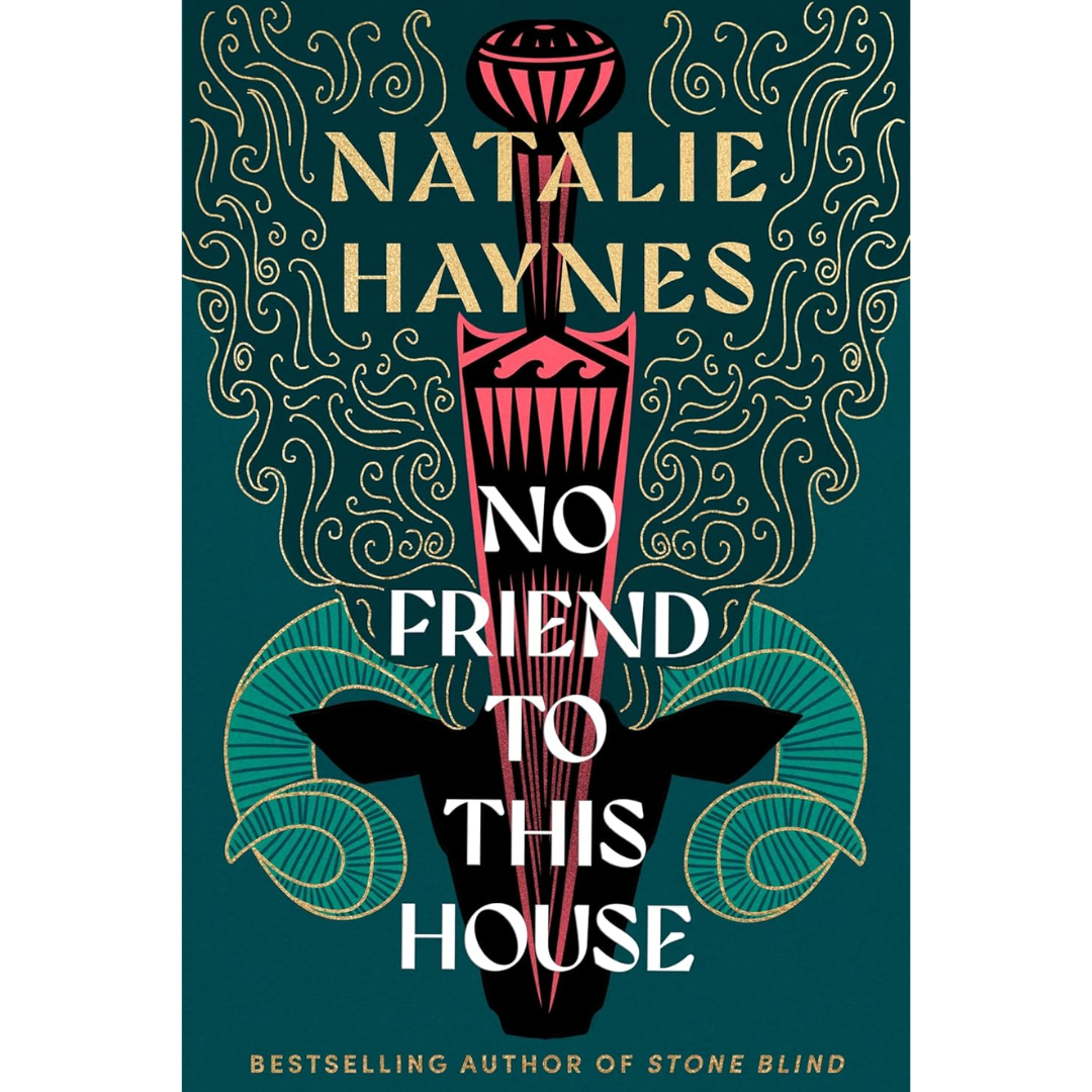No Friend To This House By Natalie Haynes