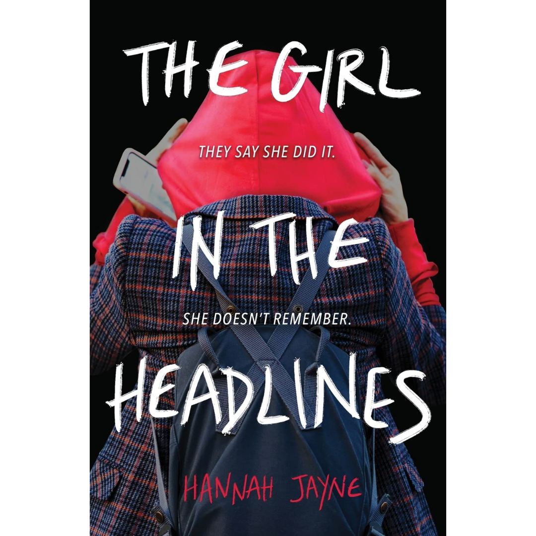 The Girl in the Headlines By Hannah Jayne