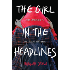 The Girl in the Headlines By Hannah Jayne