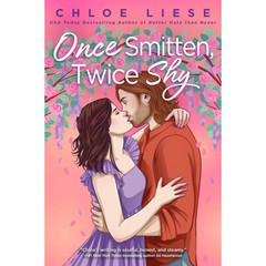 Once Smitten, Twice Shy By Chloe Liese