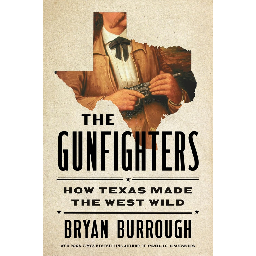 The Gunfighters By Bryan Burrough