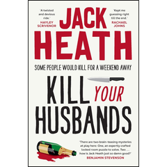 Kill Your Husbands By Jack Heath