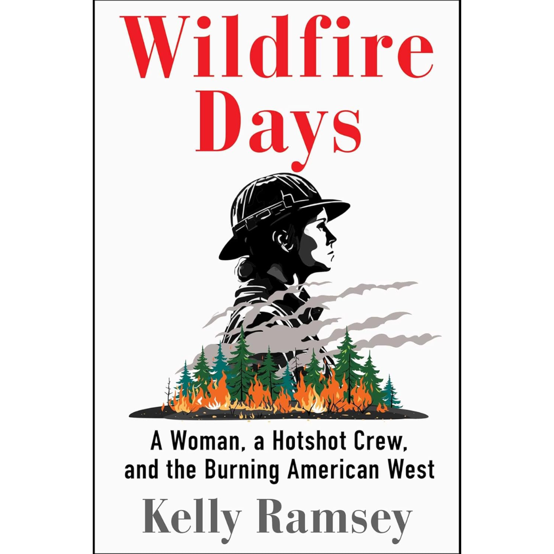 Wildfire Days By Kelly Ramsey