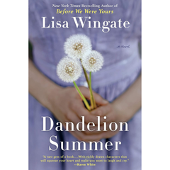 Dandelion Summer By Lisa Wingate